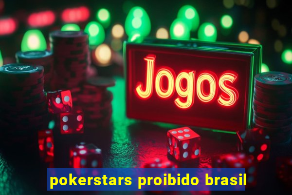 pokerstars proibido brasil